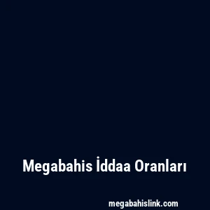 Megabahis İddaa Oranları